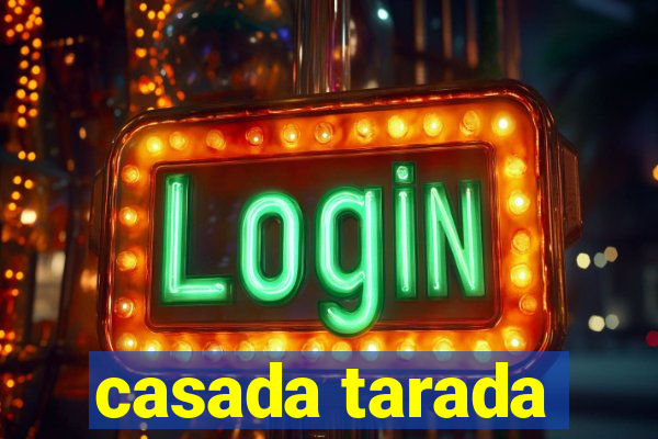 casada tarada
